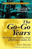 The Go-Go Years: The Drama and Crashing Finale of Wall Streets Bullish 60s (Wiley Investment Classics)