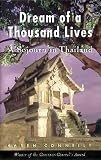The Dream of a Thousand Lives: A Sojourn in Thailand
