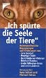Ich sp�rte die Seele der Tiere