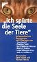 Ich sp�rte die Seele der Tiere