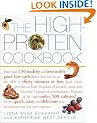 The High-protein Cookbook: More Than 150 Healthy and Irresistibly Good Low-carb Dishes That Can be on the Table in Thirty Minutes or Less