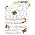 The High-protein Cookbook: More Than 150 Healthy and Irresistibly Good Low-carb Dishes That Can be on the Table in Thirty Minutes or Less
