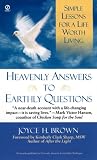 Heavenly Answers for Earthly Questions: Simple Lessons for a Life Worth Living