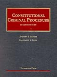 Constitutional Criminal Procedure (University Casebook) (University Casebook)