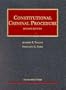 Constitutional Criminal Procedure (University Casebook)