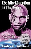 The Mis-Education of the Negro Carter G. Woodson