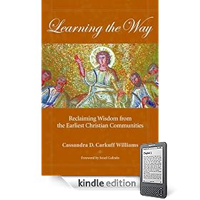 Learning the Way: Reclaiming Wisdom from the Earliest Christina Communities