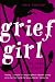 Grief Girl: My True Story