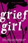 Grief Girl: My True Story