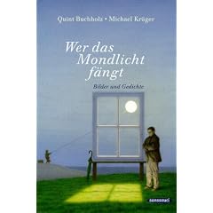 Wer das Mondlicht fängt. Bilder und Gedichte (Gebundene Ausgabe)