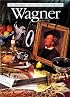Wagner (The/Illustrated Lives of the Great Composers Ser.)