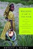 Walking With The Poor: Principles and Practices of Transformational Development (Revised and Expanded Edition)