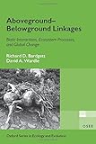 Aboveground-belowground linkages : biotic interactions, ecosystem processes, and global change