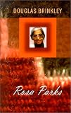 Rosa Parks Douglas Brinkley