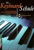Produkt-Bild: Die Keyboard-Schule. Inkl. CD: Lernen Sie Keyboardspielen mit bekannten Melodien aus Klassik, Schlager und Volksmusik