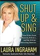 Shut up and Sing: How Elites from Hollywood, Politics, and the UN are Subverting America