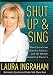Shut Up & Sing: How Elites from Hollywood, Politics, and the U.N. are Subverting America