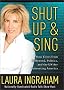Shut Up & Sing: How Elites from Hollywood, Politics, and the U.N. are Subverting America Shut Up & Sing: How Elites from Hollywood, Politics, and the U.N. are Subverting America