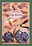 Antique Fly Reels: A History & Value Guide