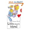 Liebe macht blond, aus der Reihe Freche M�dchen - freche B�cher
