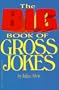 The Big Book Of Gross Jokes