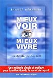 Mieux voir, mieux vivre... Un chemin vers la clart�