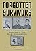 Forgotten Survivors: Polish Christians Remember the Nazi Occupation (Modern War Studies)