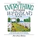 Everything Outdoor Wedding Book: Choose the Perfect Location, Expect the Unexpected, And Have a Beautiful Wedding Your Guests Will Remember! (Everything: Weddings)