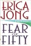 Fear of Fifty: A Midlife Memoir