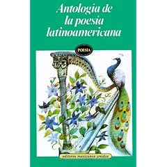 Antologia De LA Poesia Latinoamericana: Seleccion Poetica (Coleccion Poesia (Editores Mexicanos Unidos), 3.) (Spanish Edition)