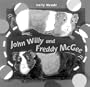 John Willy and Freddy McGee