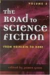 The Road to Science Fiction: Volume 3: From Heinlein to Here (Road to Science Fiction (Scarecrow Press))