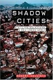 Shadow Cities: A Billion Squatters, A New Urban World