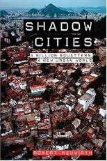 Shadow Cities: A Billion Squatters, A New Urban World