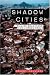 Shadow Cities: A Billion Squatters, a New Urban World