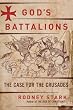 God's Battalions: The Case for the Crusades