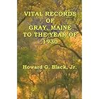Click here to buy Vital Records of Gray Maine to the Year of 1930 by  Howard G Black Jr..