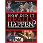 How Did it Really Happen?