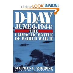D-Day: June 6, 1944 -- The Climactic Battle of WWII