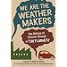 We Are the Weather Makers: The History of Climate Change