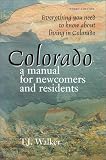 Colorado: A Manual for Newcomers and Residents