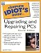 Complete Idiot's Guide to Upgrading and Repairing PCs