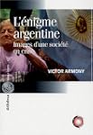 L'�nigme argentine : Images d'une soc...