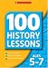 100 History Lessons for Ages 5-7 (100 History Lessons)