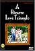DVD : A Bizarre Love Triangle