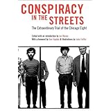 Conspiracy in the Streets: The Extraordinary Trial of the Chicago Eight