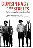 Conspiracy in the Streets: The Extraordinary Trial of the Chicago Eight