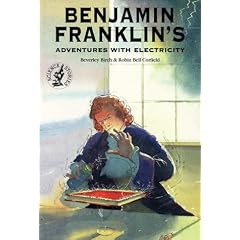 Benjamin Franklin's Adventures With Electricity (Science Stories Series)