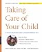 Taking Care of Your Child: A Parent's Illustrated Guide to Complete Medical Care (Taking Care of Your Child)