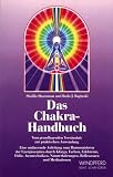 Das Chakra- Handbuch. Vom grundlegenden Verst�ndnis zur praktischen Anwendung - Shalila Sharamon